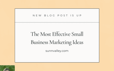 The Most Effective Small Business Marketing Ideas