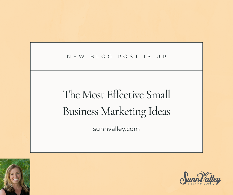 The Most Effective Small Business Marketing Ideas