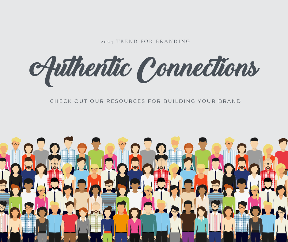 Trend for branding in 2024 is building authentic connections. 