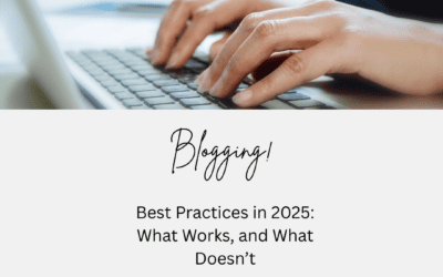 Blogging Best Practices in 2025: What Works, and What Doesn’t